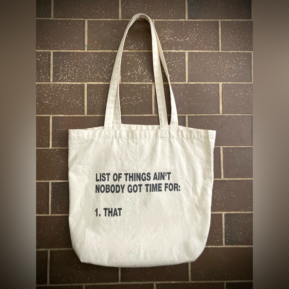 "Ain't Got Time For" Canvas Tote Bag